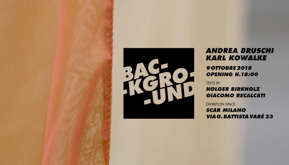 'Background' (mit Andrea Bruschi) Milan 2018